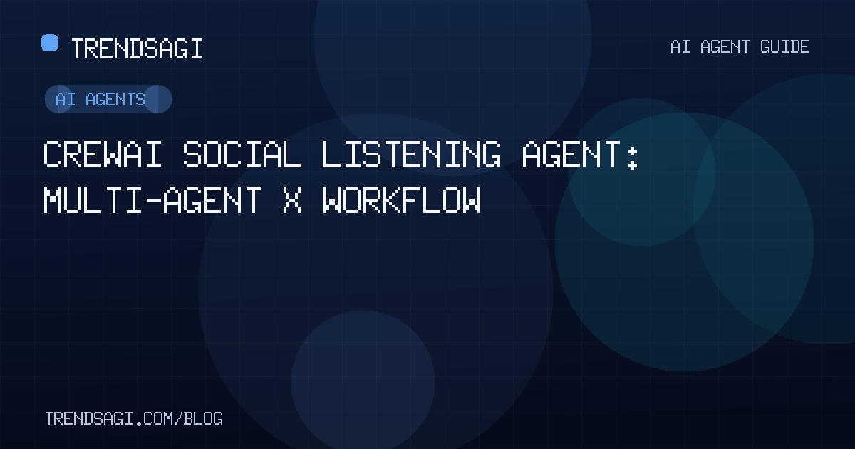 AI Agents: CrewAI Social Listening Agent: Multi-Agent X Workflow